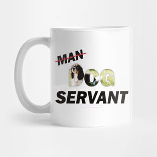 Man Dog Servant - King Charles Spaniel oil painting word art Mug